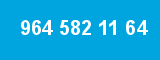 964 582 11 64